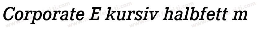 Corporate E kursiv halbfett m Medziff字体转换